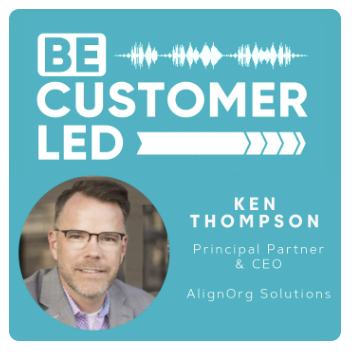 Be Customer Led Podcast - Ken Thompson