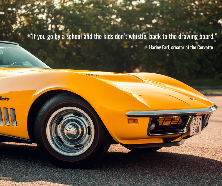 Quote from the founder of the Corvette, over a photo of a Corvette Sting Ray