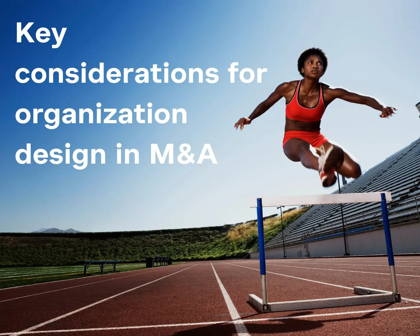 Key considerations for organization design in M&A