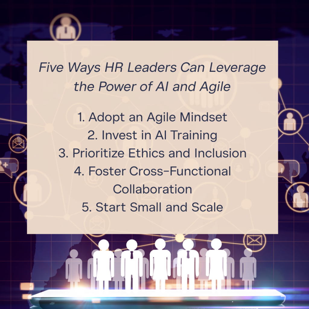 Five ways HR leaders can leverage the power of AI and Agile