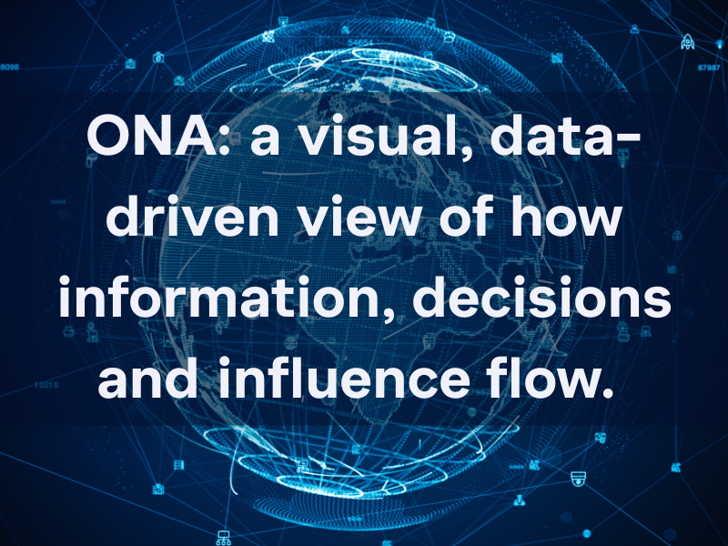 Definition of ONA, a tool to help you identify hidden connections within your organization.