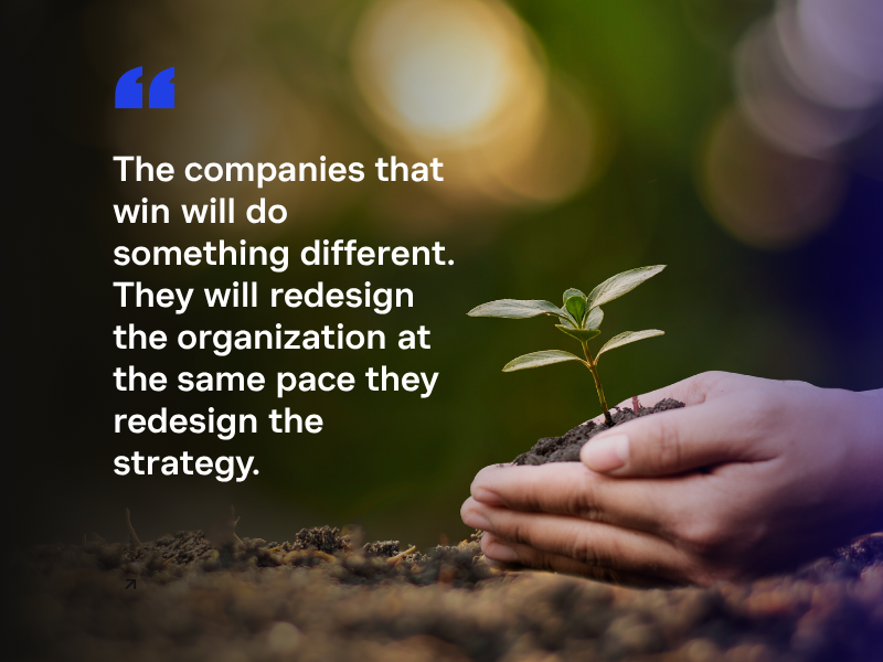 Quote about the importance of organization redesign when adapting to new challenges. 